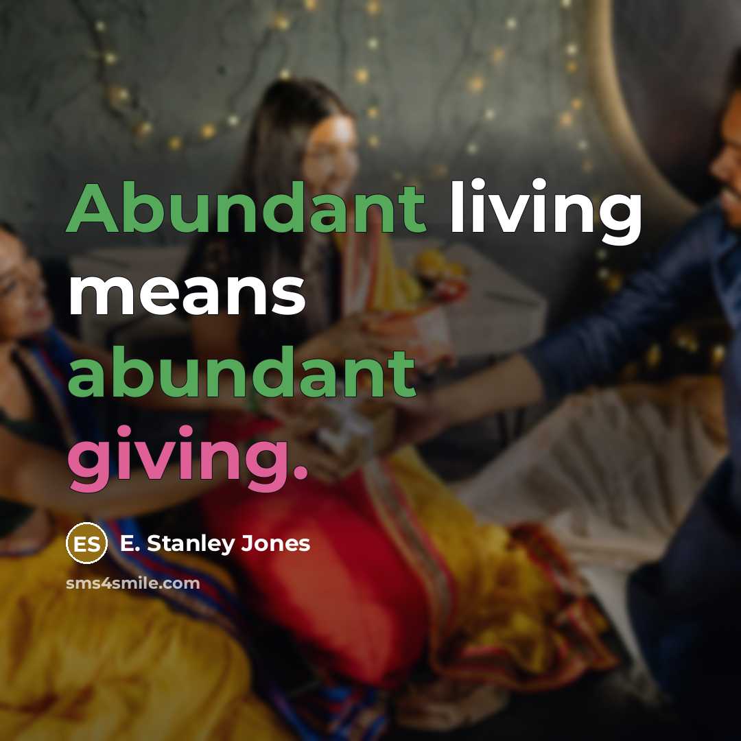 “Abundant living means abundant giving.” quote by E. Stanley Jones