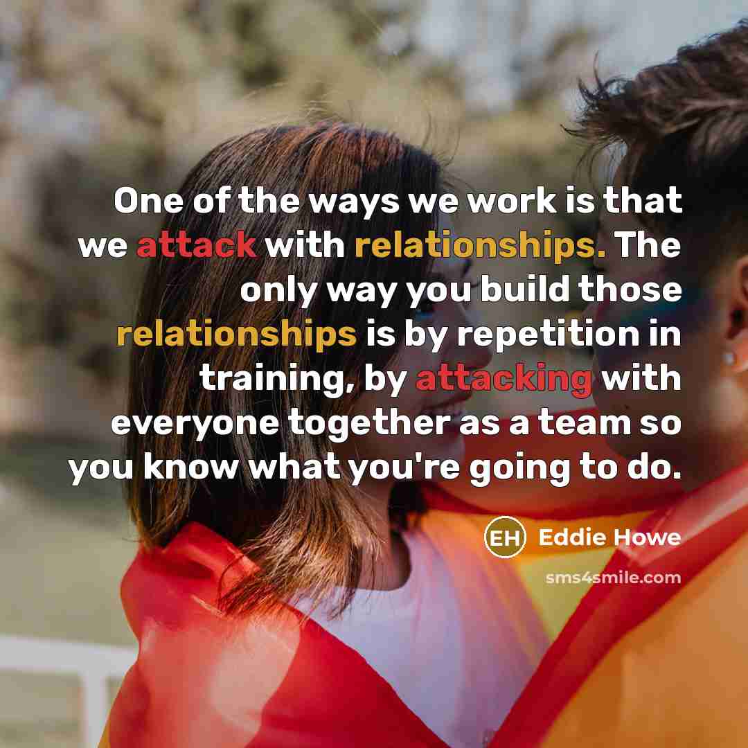 “One of the ways we work is that we attack…” quote by Eddie Howe
