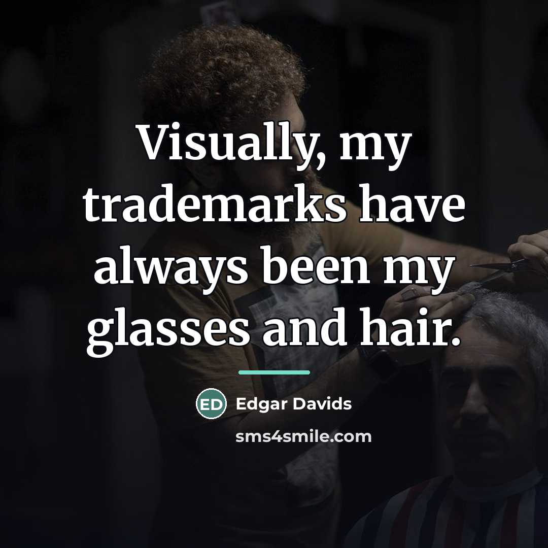 “Visually, my trademarks have always been my glasses and hair.…” quote by Edgar Davids