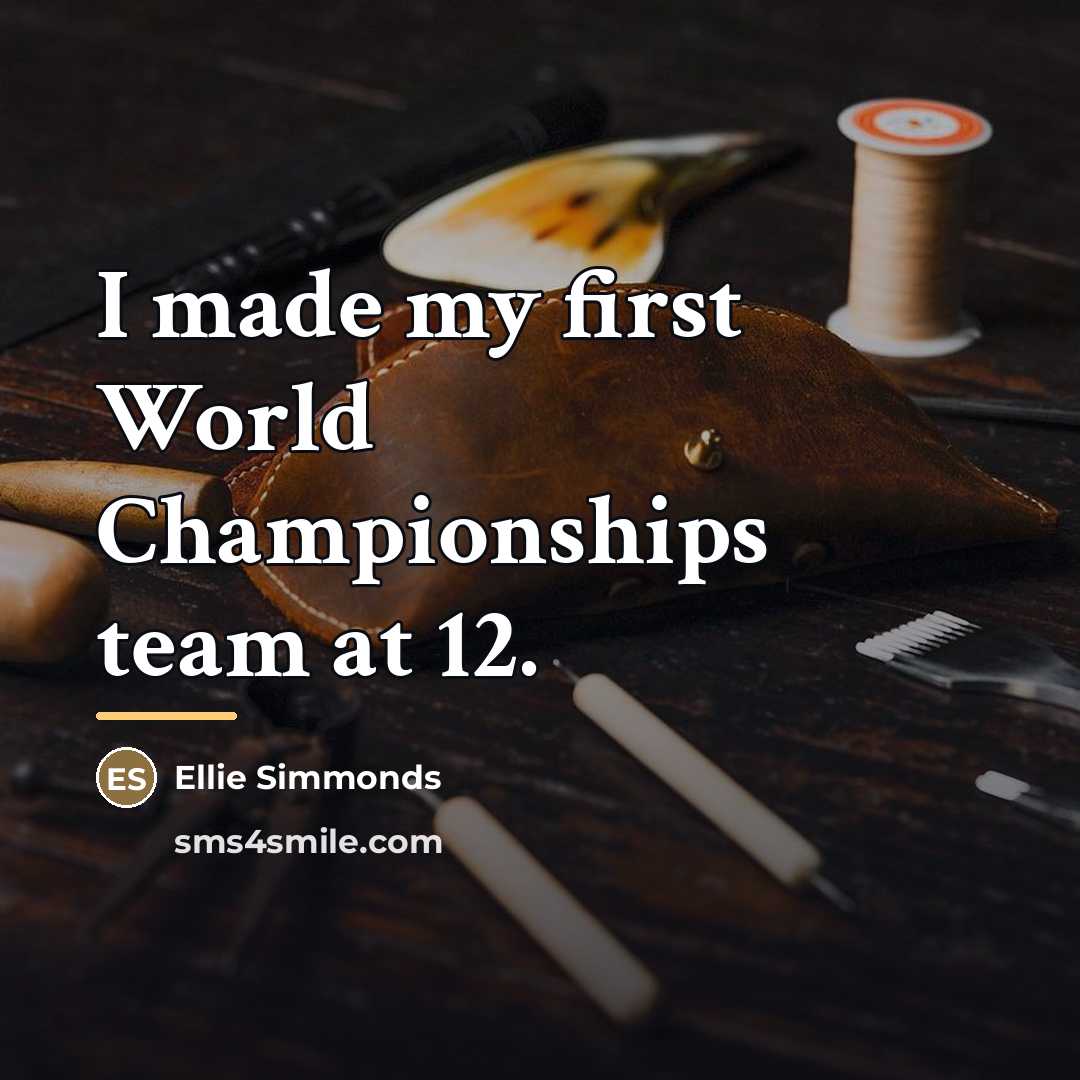 “I made my first World Championships team at 12.…” quote by Ellie Simmonds