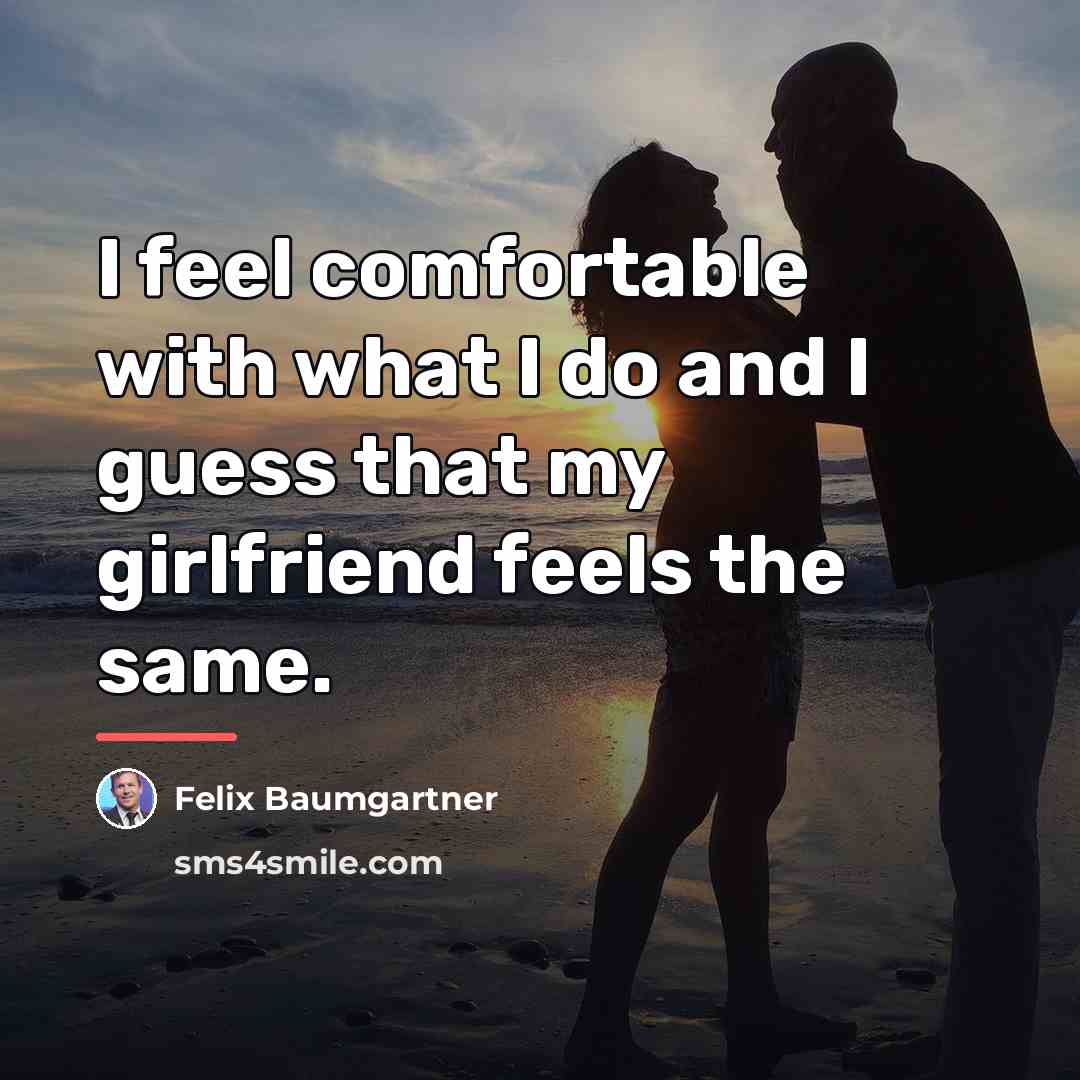 “I feel comfortable with what I do and I guess…” quote by Felix Baumgartner