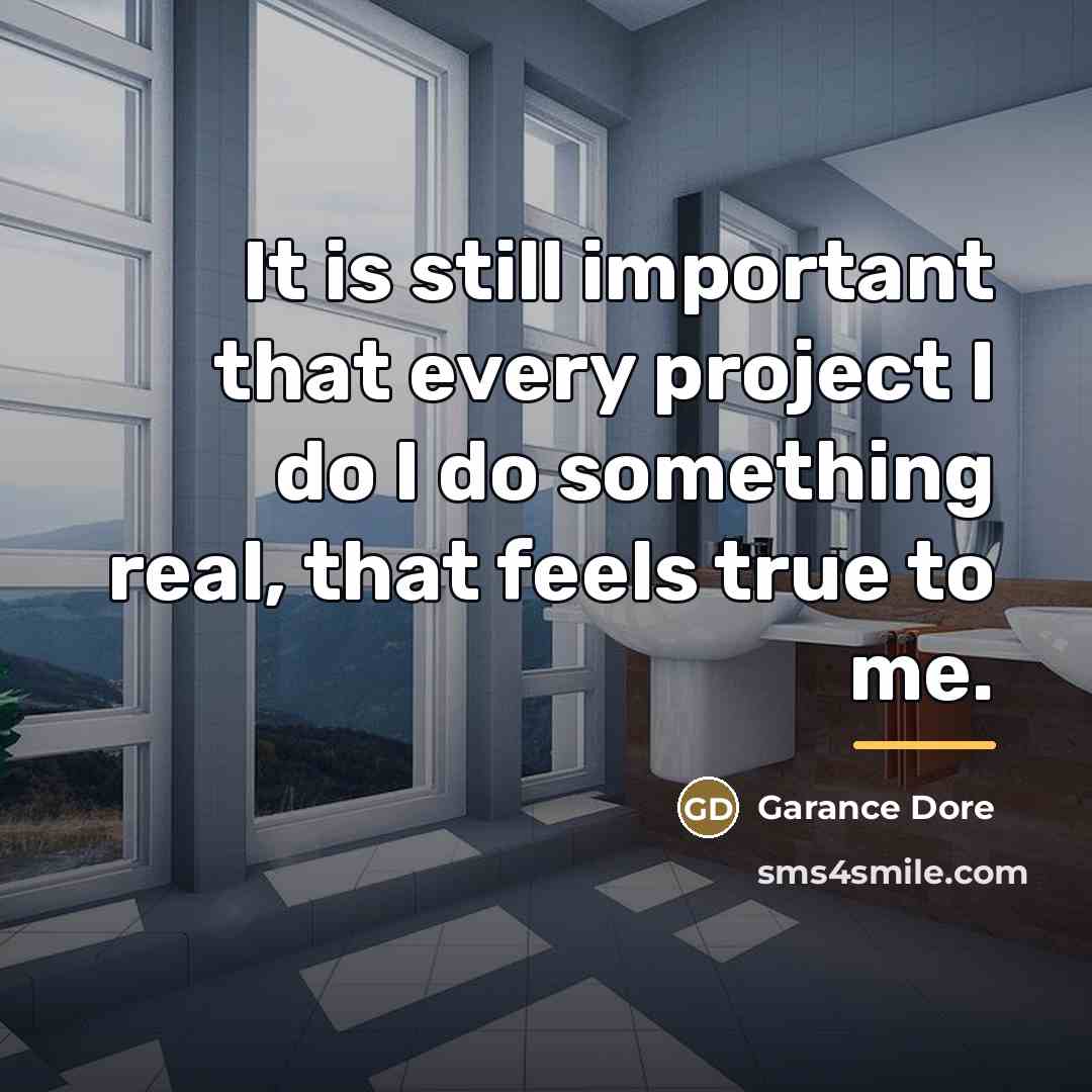 “It is still important that every project I do I…” quote by Garance Dore