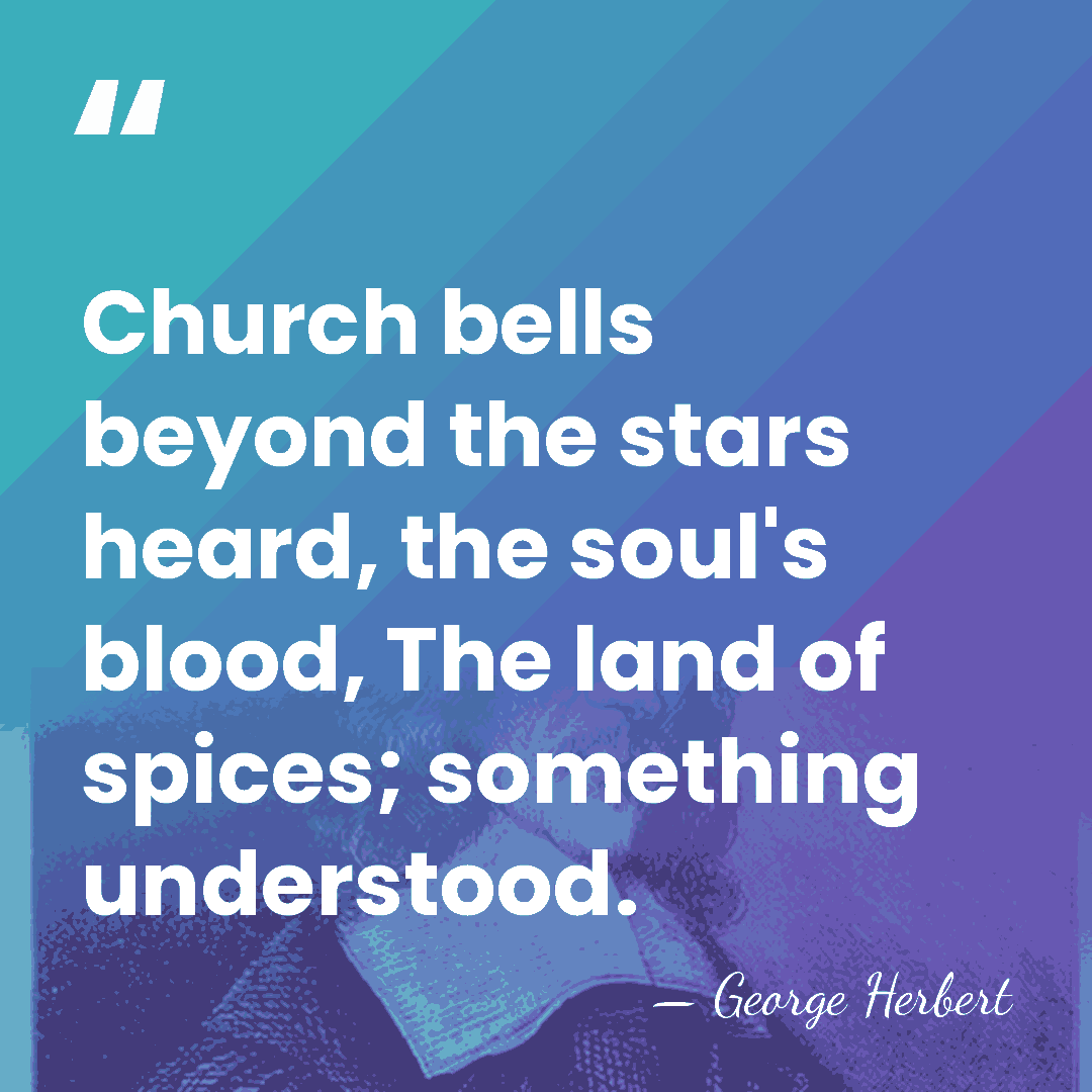 Church bells beyond the stars heard, the soul's blood, The land of&hellip; - George Herbert