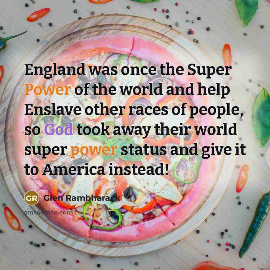 “England was once the Super Power of the world and…” quote by Glen Rambharack