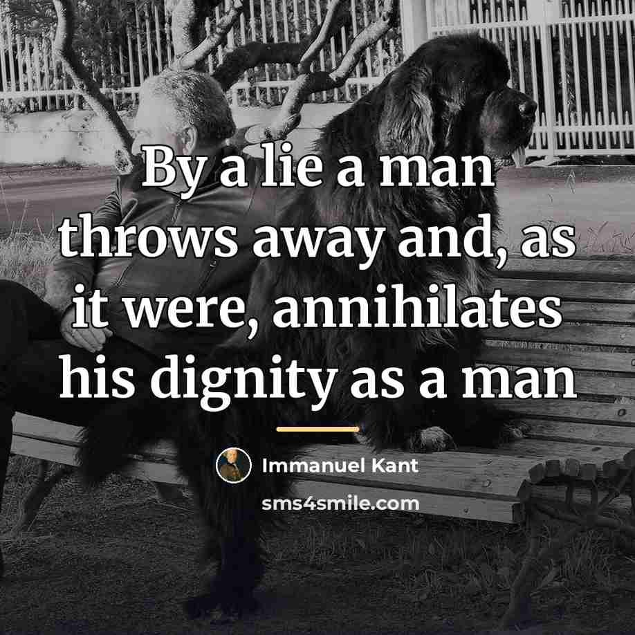 “By a lie a man throws away and, as it…” quote by Immanuel Kant