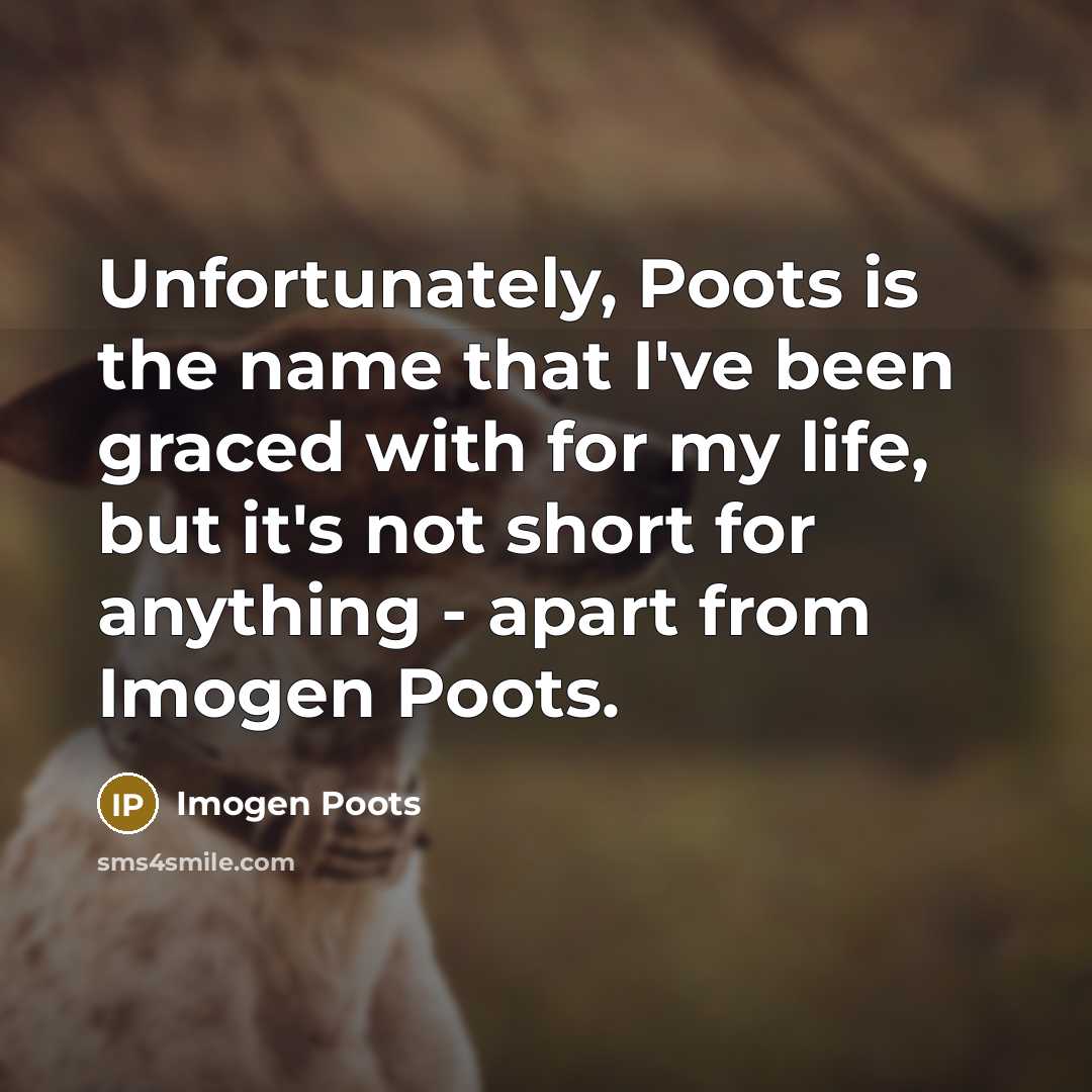 “Unfortunately, Poots is the name that I've been graced with…” quote by Imogen Poots