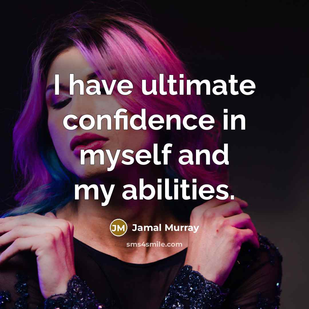“I have ultimate confidence in myself and my abilities.…” quote by Jamal Murray