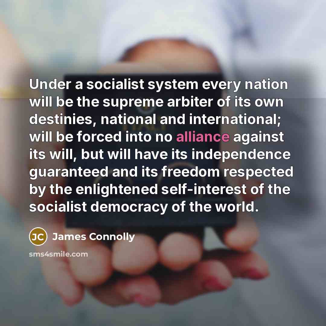 “Under a socialist system every nation will be the supreme…” quote by James Connolly