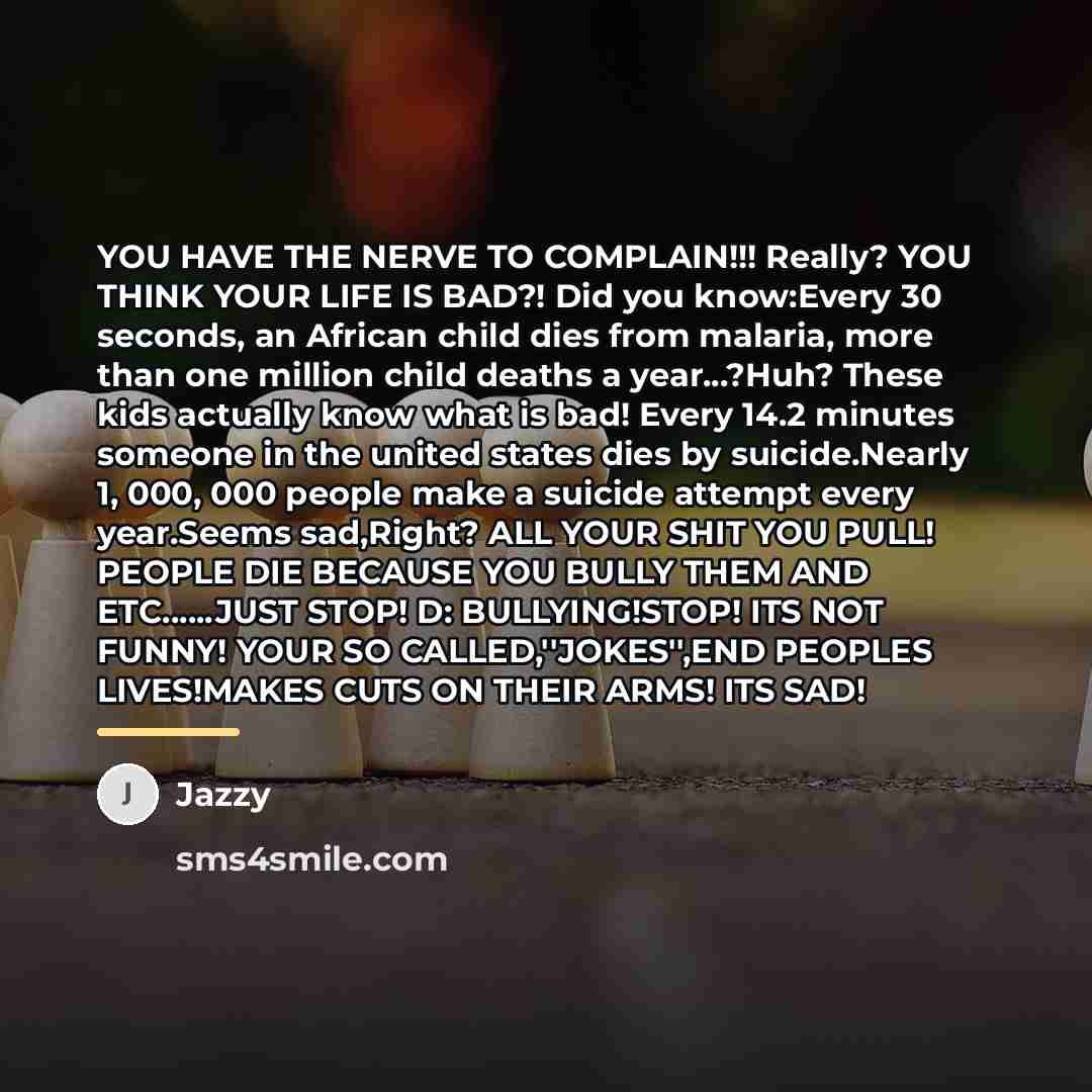 “YOU HAVE THE NERVE TO COMPLAIN!!! Really? YOU THINK YOUR…” quote by Jazzy
