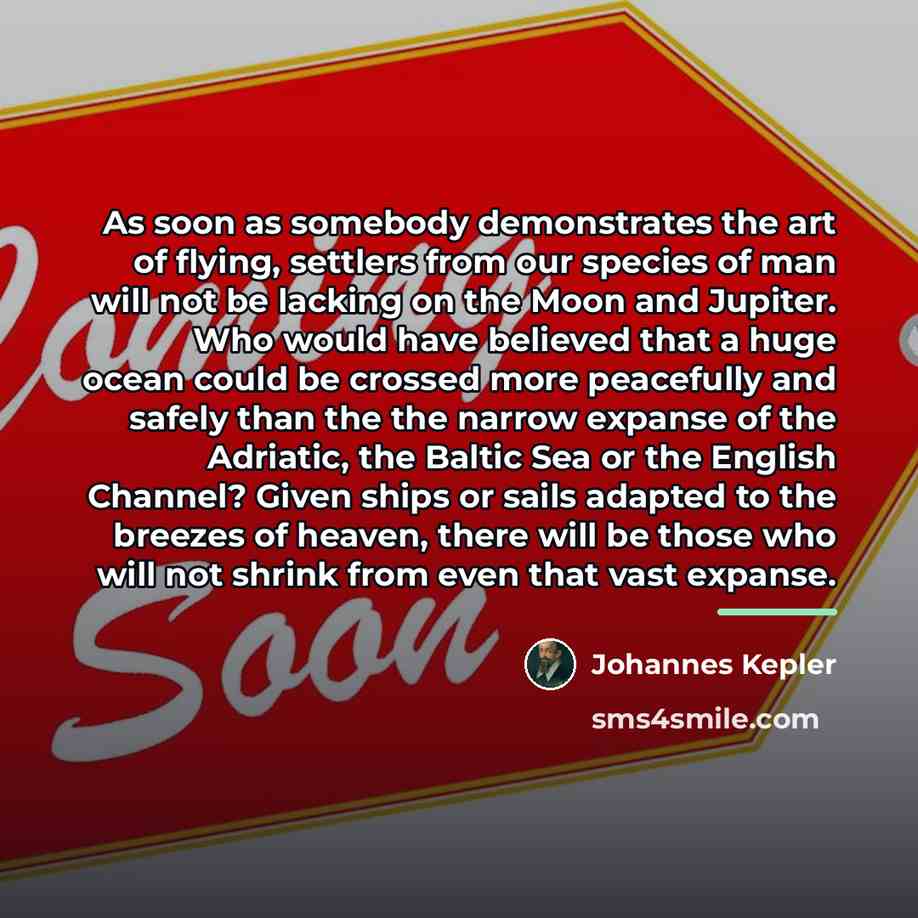“As soon as somebody demonstrates the art of flying, settlers…” quote by Johannes Kepler