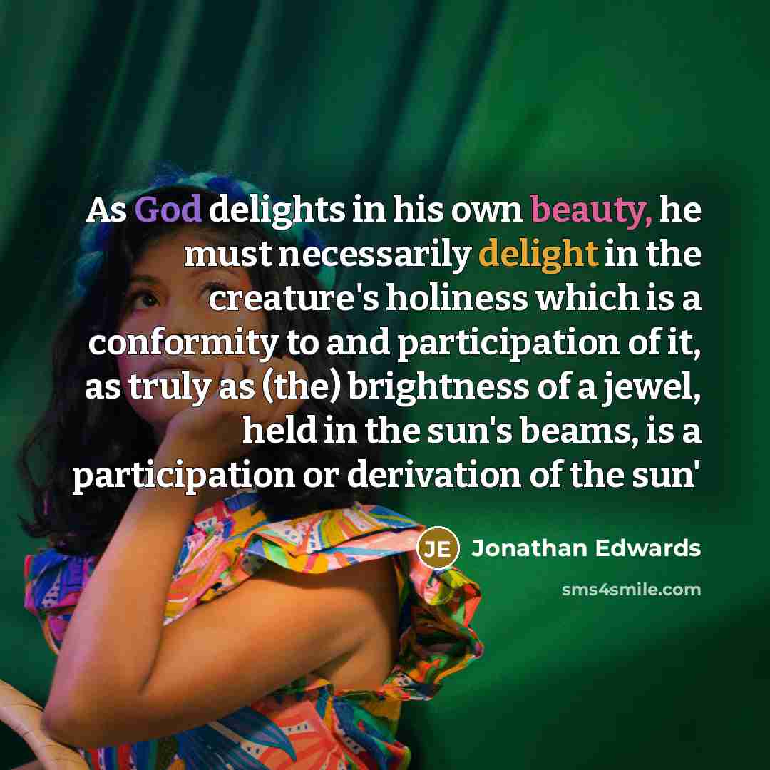 “As God delights in his own beauty, he must necessarily…” quote by Jonathan Edwards