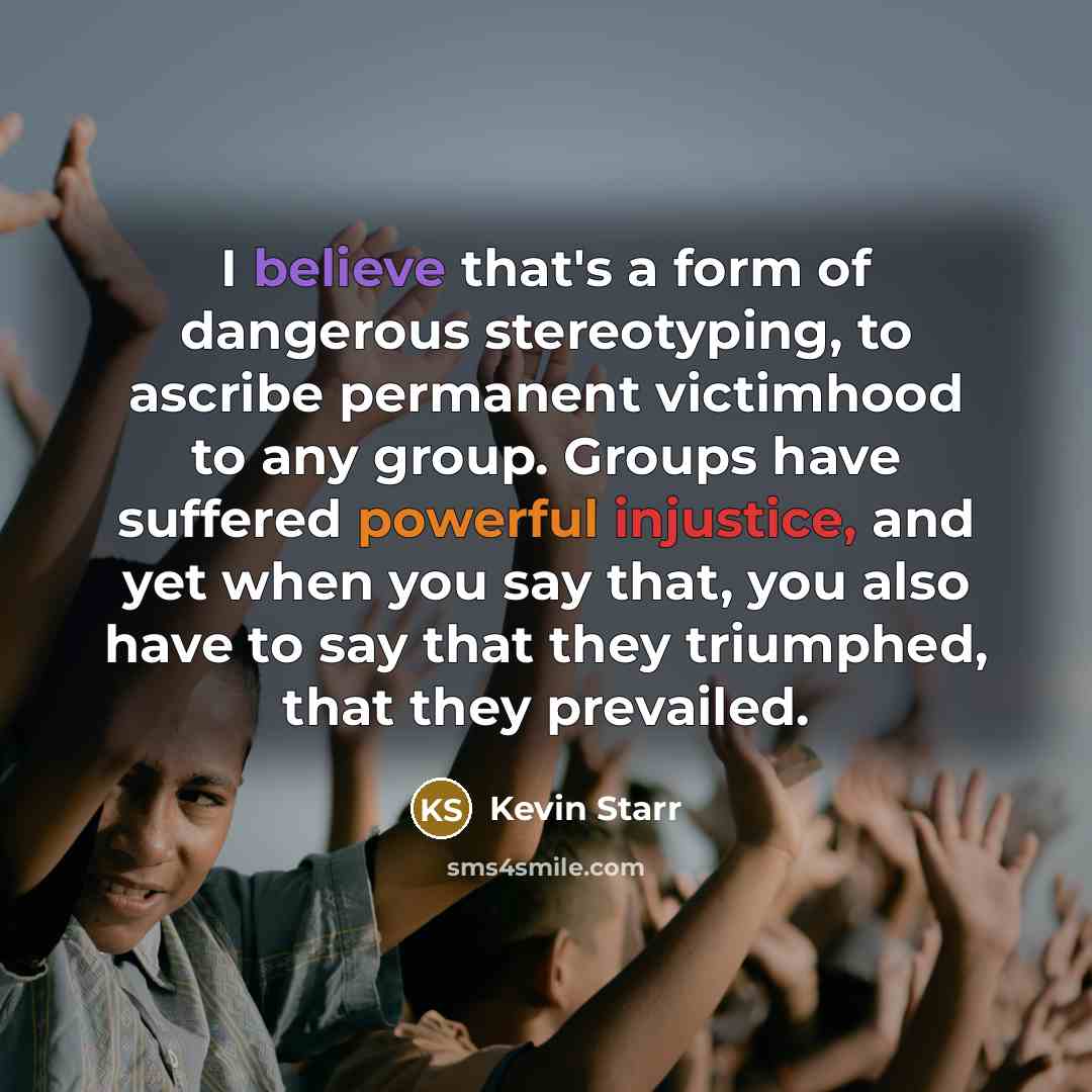 “I believe that's a form of dangerous stereotyping, to ascribe…” quote by Kevin Starr