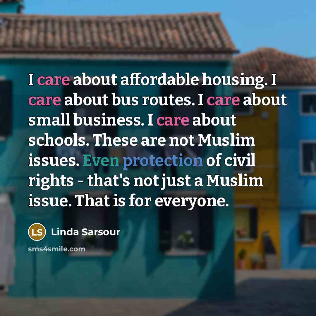 “I care about affordable housing. I care about bus routes.…” quote by Linda Sarsour
