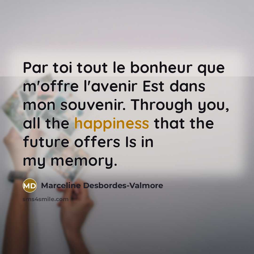 “Par toi tout le bonheur que m'offre l'avenir Est dans…” quote by Marceline Desbordes-Valmore