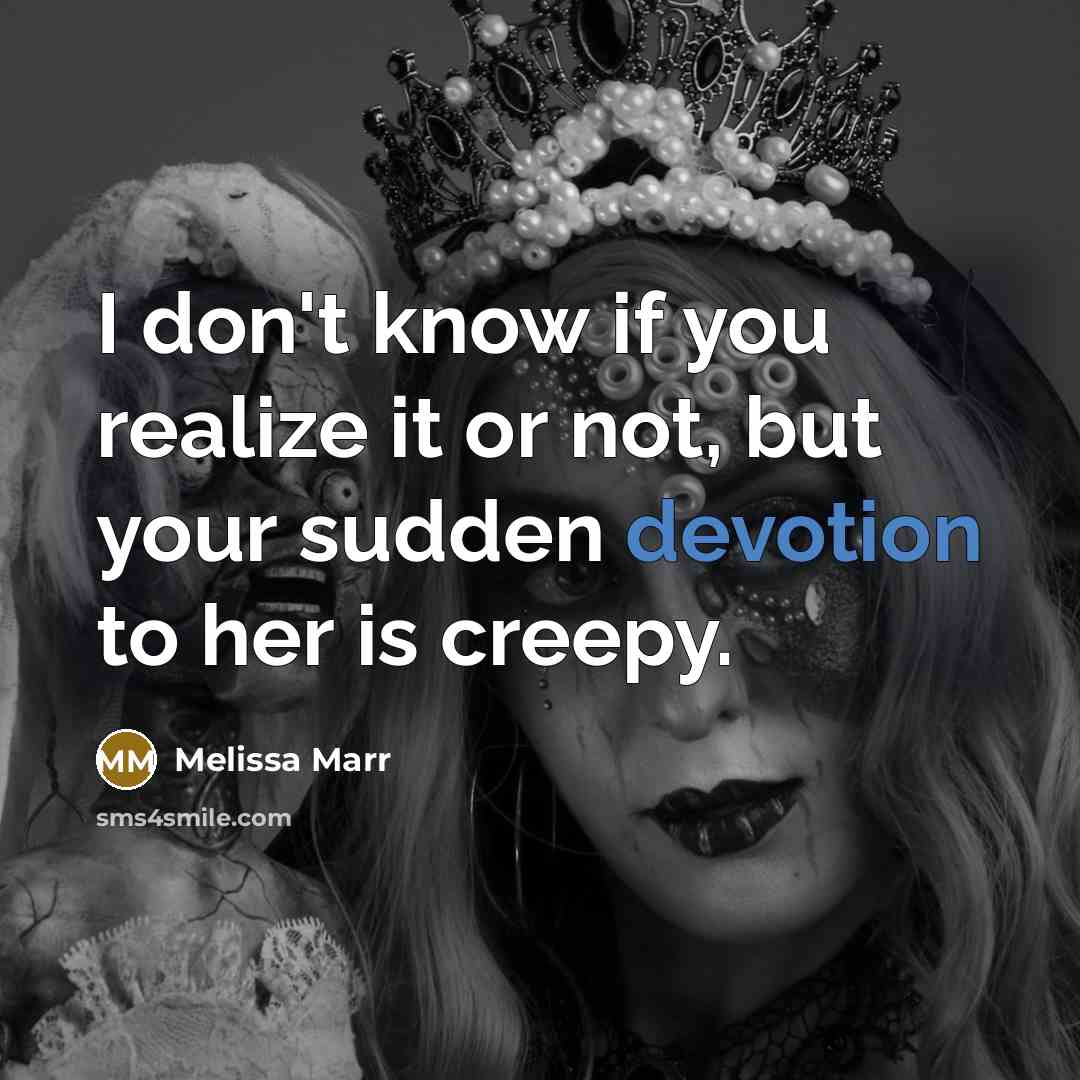 “I don't know if you realize it or not, but…” quote by Melissa Marr
