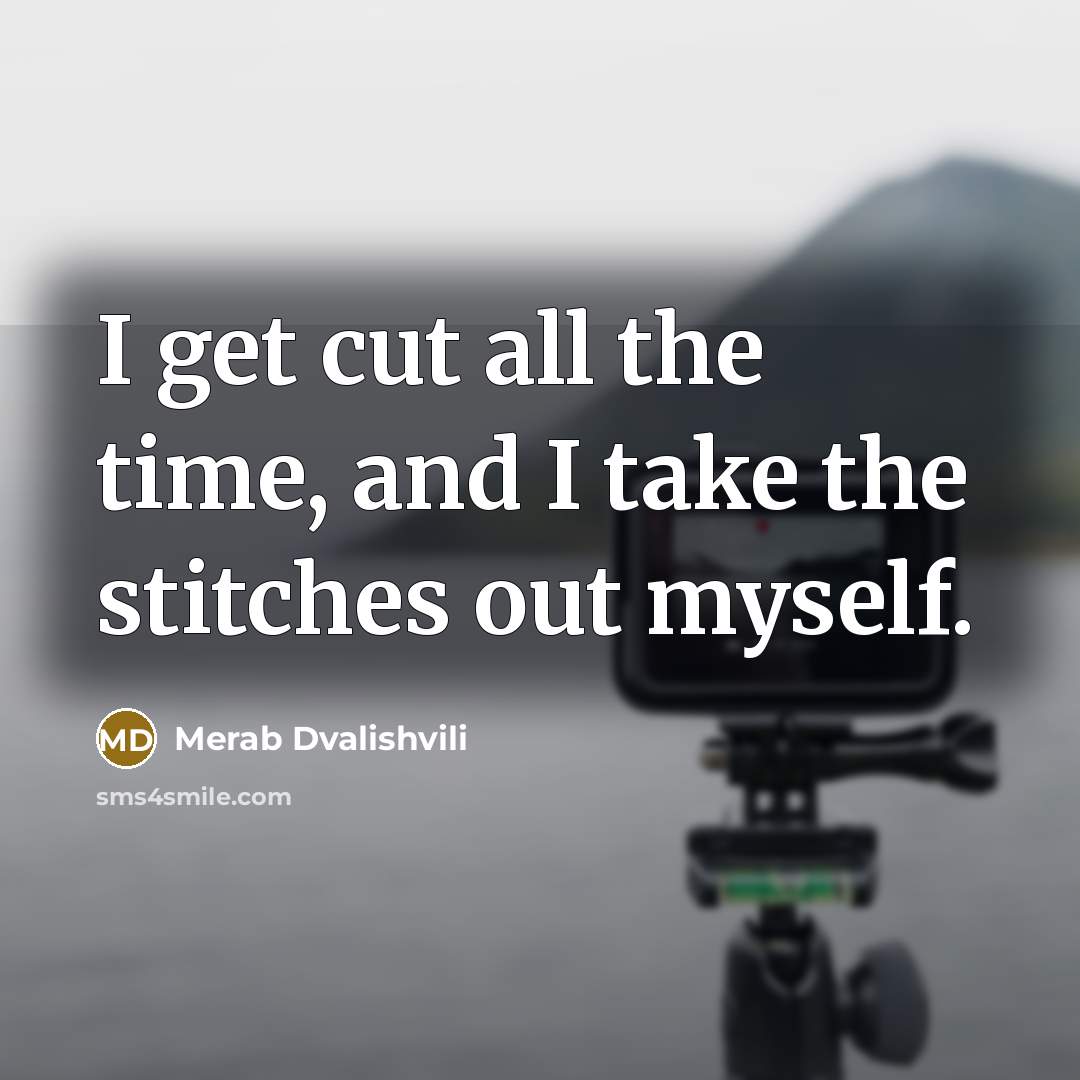 “I get cut all the time, and I take the…” quote by Merab Dvalishvili