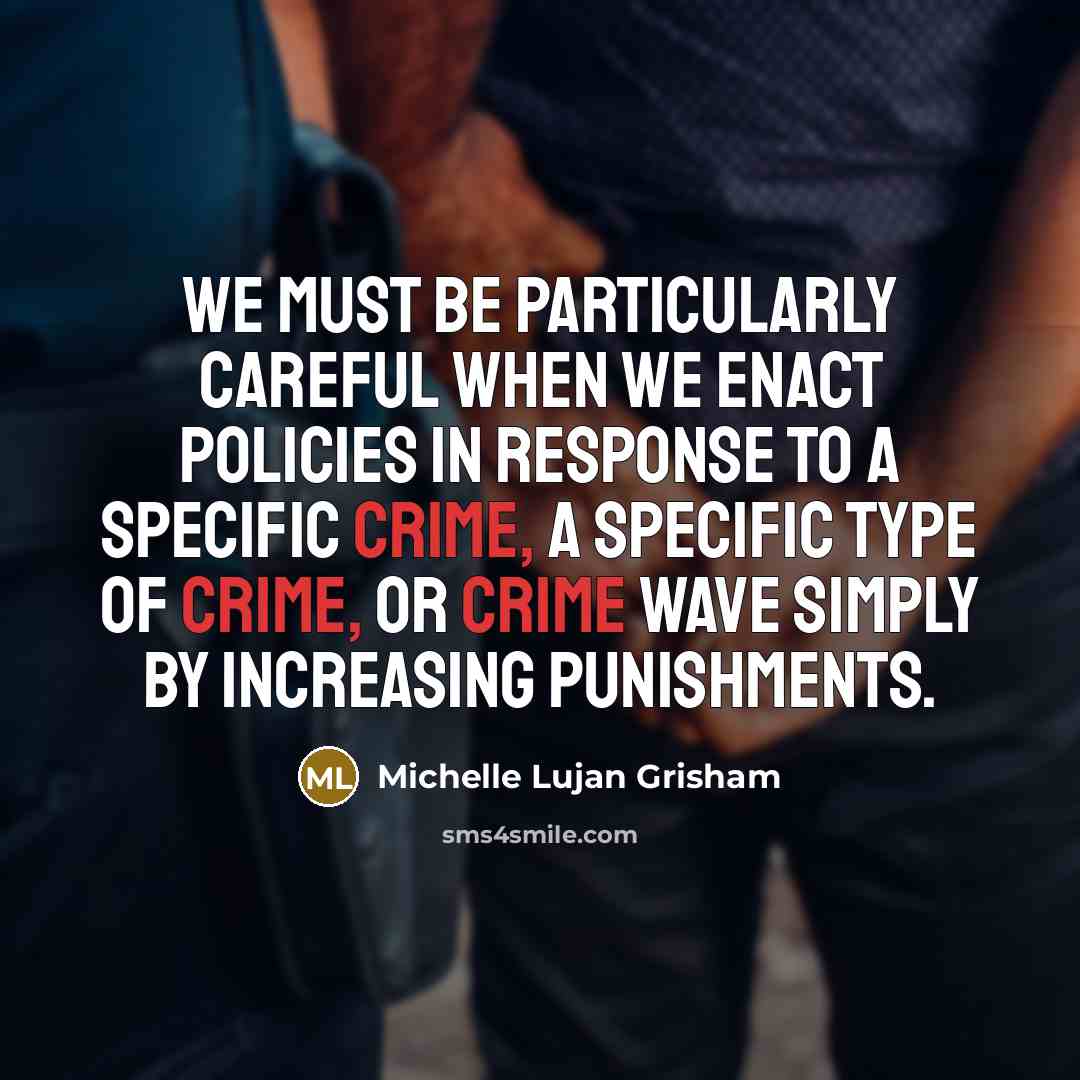 “We must be particularly careful when we enact policies in…” quote by Michelle Lujan Grisham