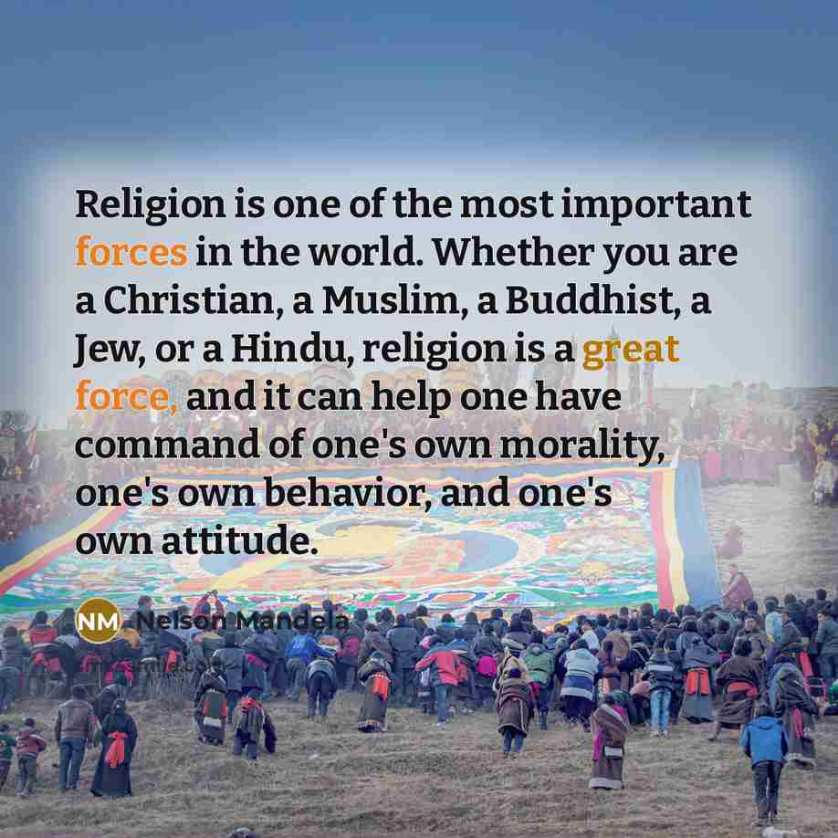 “Religion is one of the most important forces in the…” quote by Nelson Mandela