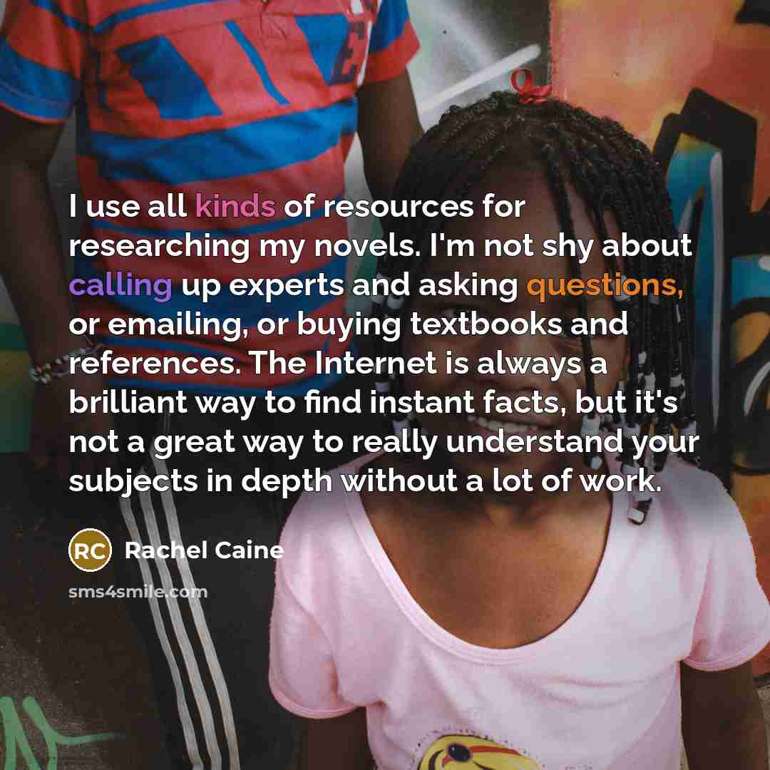 “I use all kinds of resources for researching my novels.…” quote by Rachel Caine