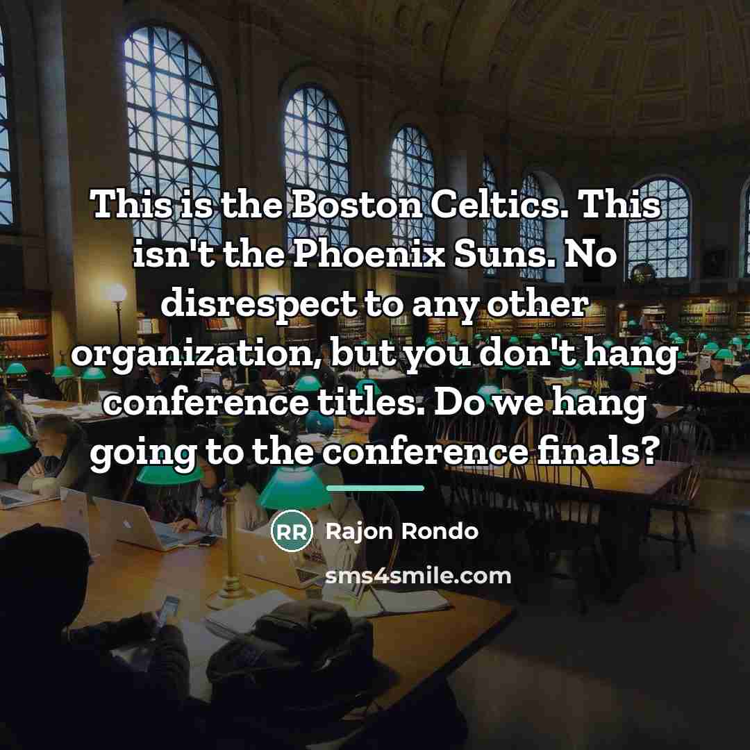 “This is the Boston Celtics. This isn't the Phoenix Suns.…” quote by Rajon Rondo
