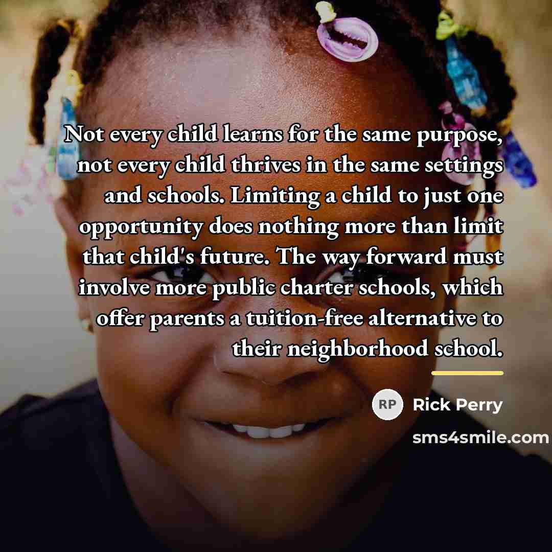 “Not every child learns for the same purpose, not every…” quote by Rick Perry