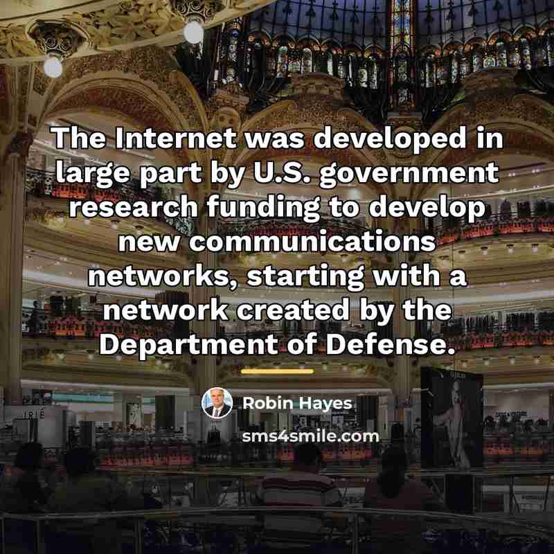 “The Internet was developed in large part by U.S. government…” quote by Robin Hayes