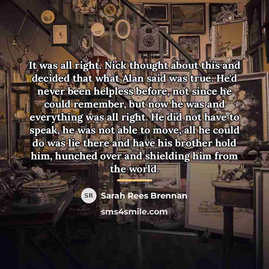“It was all right. Nick thought about this and decided…” quote by Sarah Rees Brennan