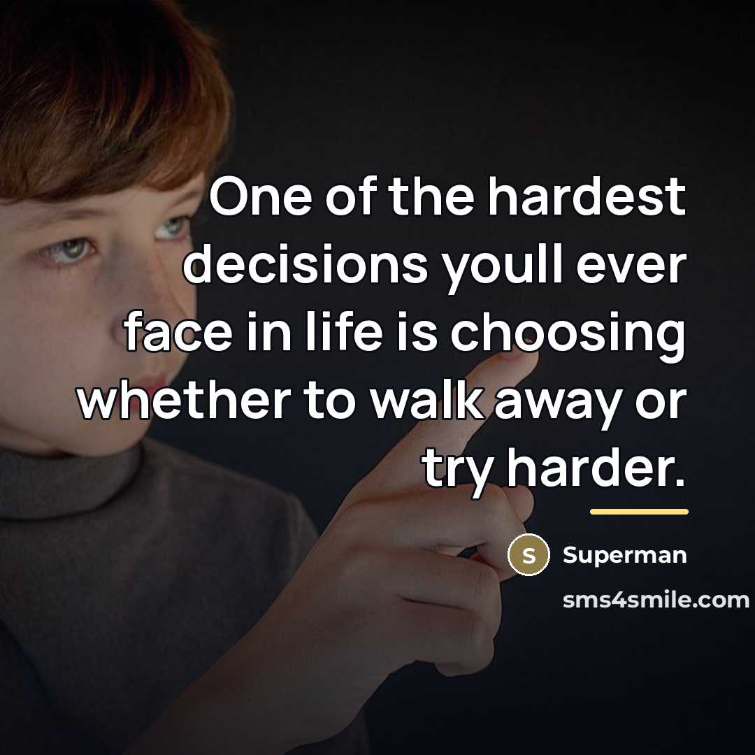 “One of the hardest decisions youll ever face in life…” quote by Superman