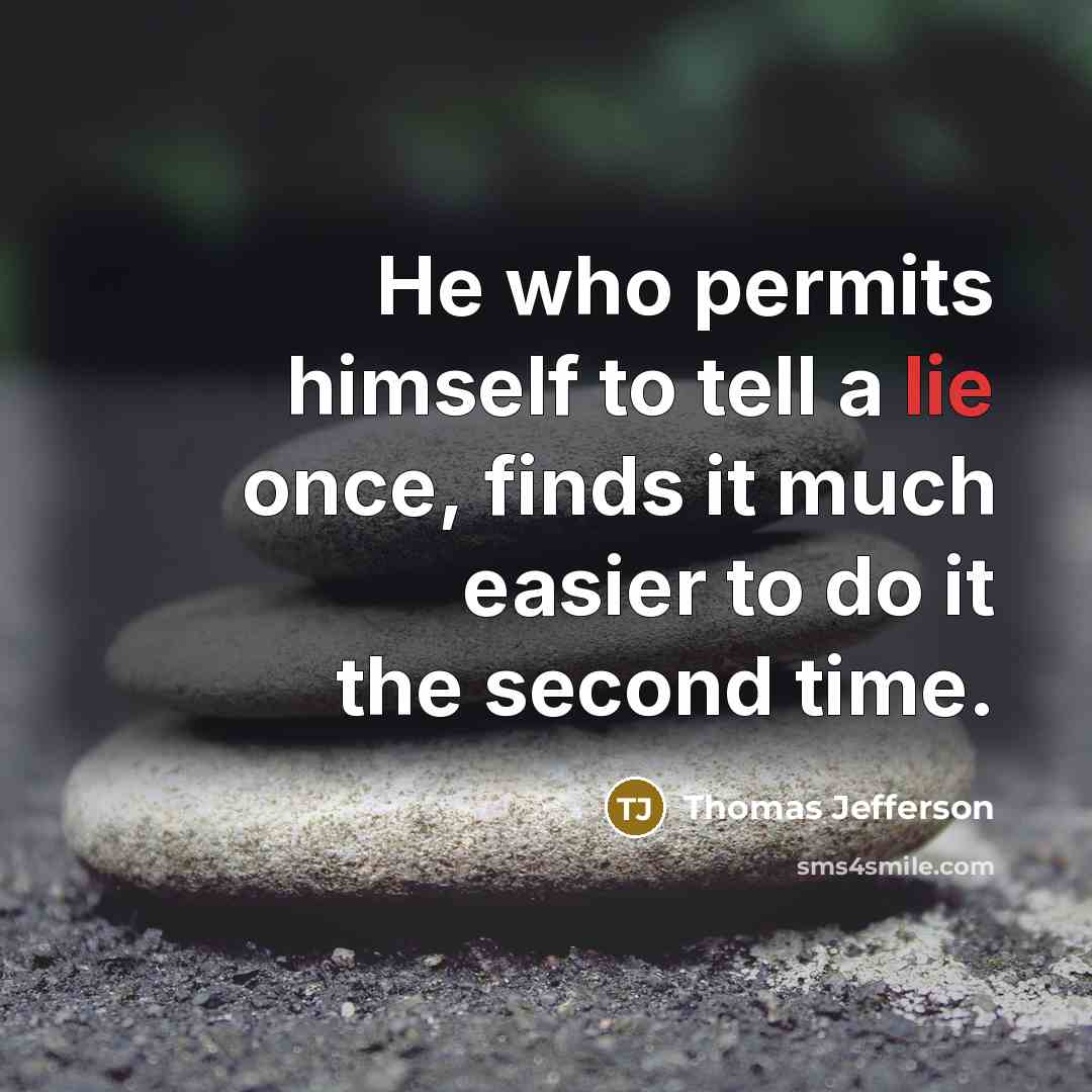 “He who permits himself to tell a lie once, finds…” quote by Thomas Jefferson