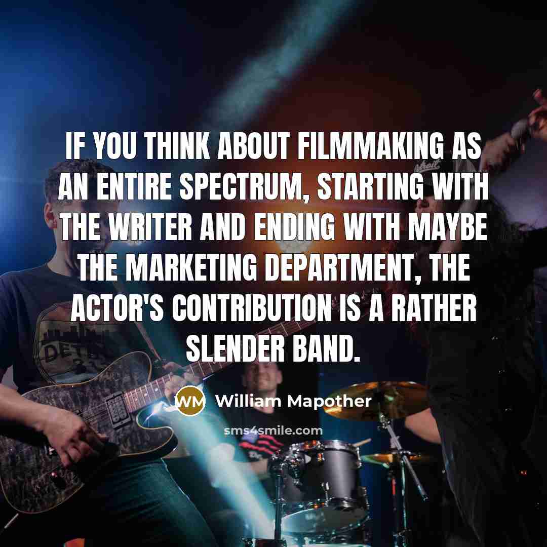 “If you think about filmmaking as an entire spectrum, starting…” quote by William Mapother