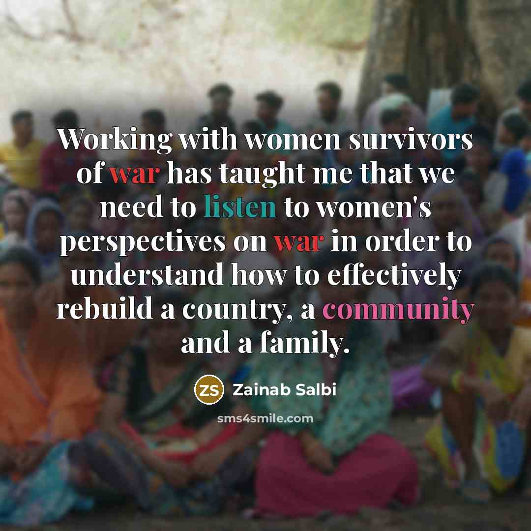 “Working with women survivors of war has taught me that…” quote by Zainab Salbi