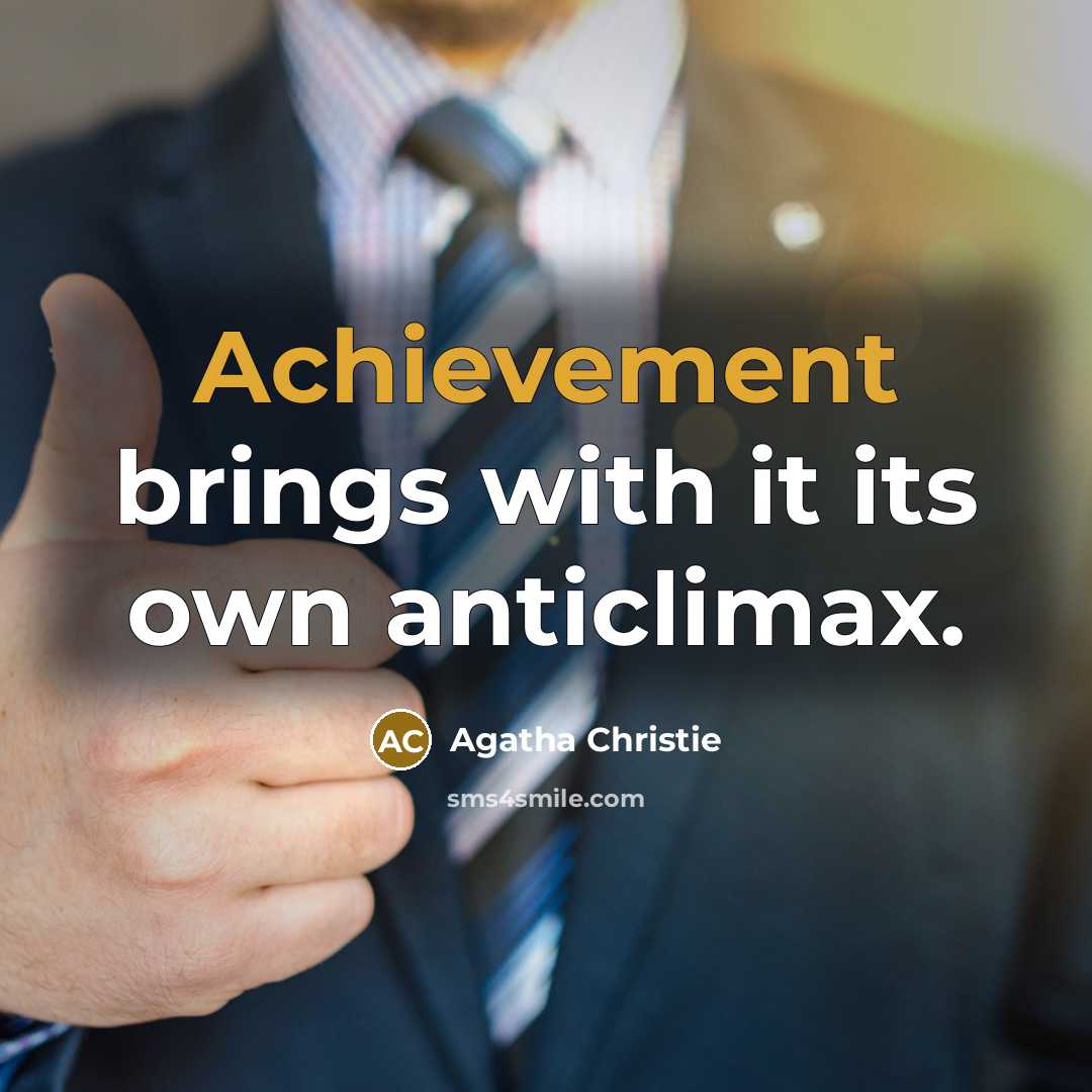 “Achievement brings with it its own anticlimax.…” quote by Agatha Christie
