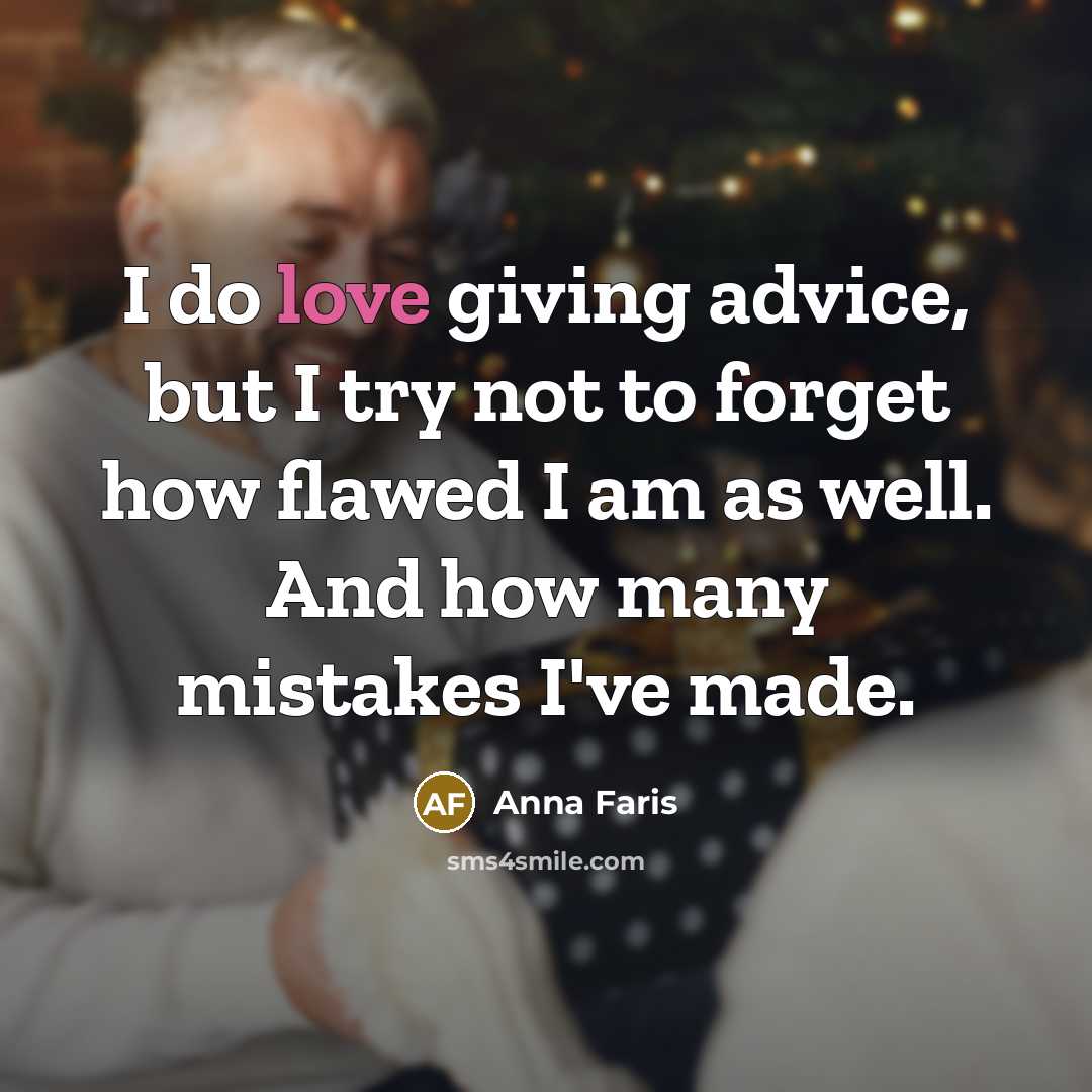 “I do love giving advice, but I try not to…” quote by Anna Faris