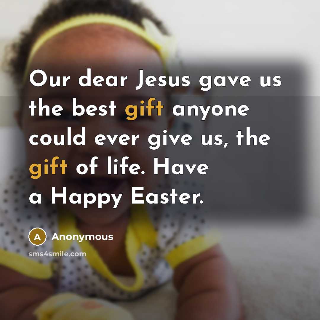 “Our dear Jesus gave us the best gift anyone could…” quote by Anonymous