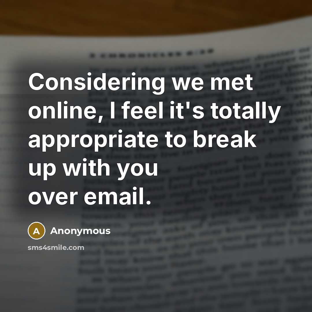 “Considering we met online, I feel it's totally appropriate to…” quote by Anonymous