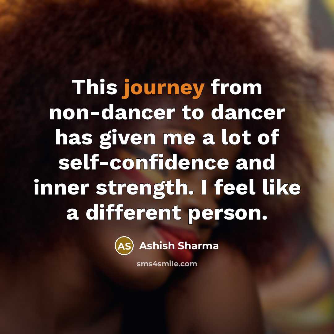 “This journey from non-dancer to dancer has given me a…” quote by Ashish Sharma