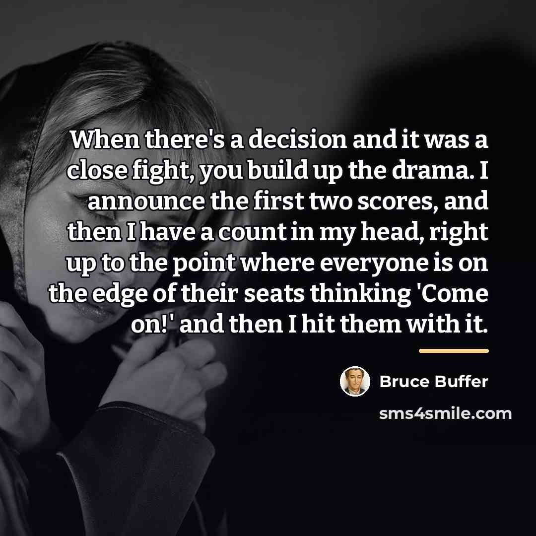 “When there's a decision and it was a close fight,…” quote by Bruce Buffer