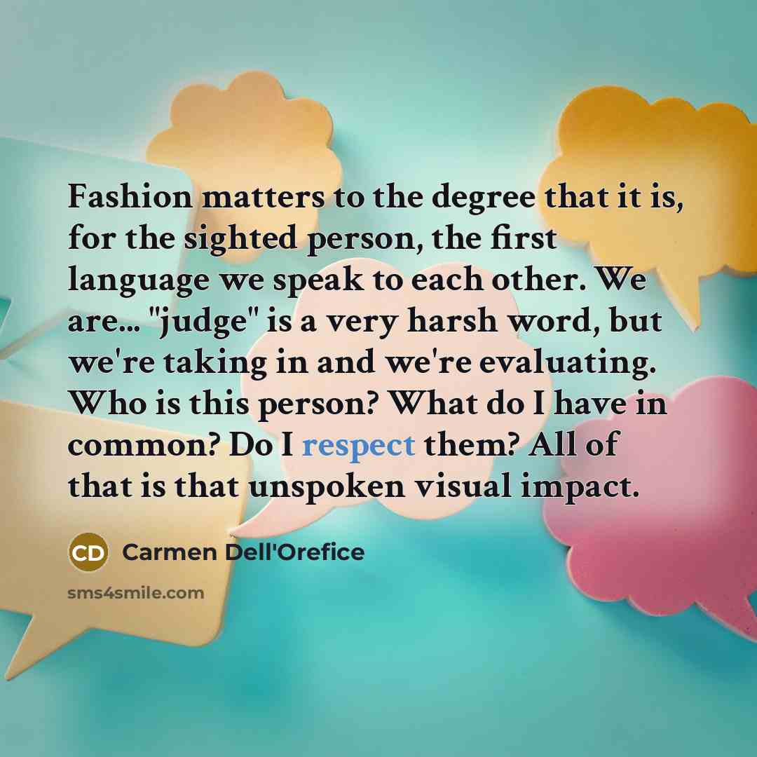 “Fashion matters to the degree that it is, for the…” quote by Carmen Dell'Orefice