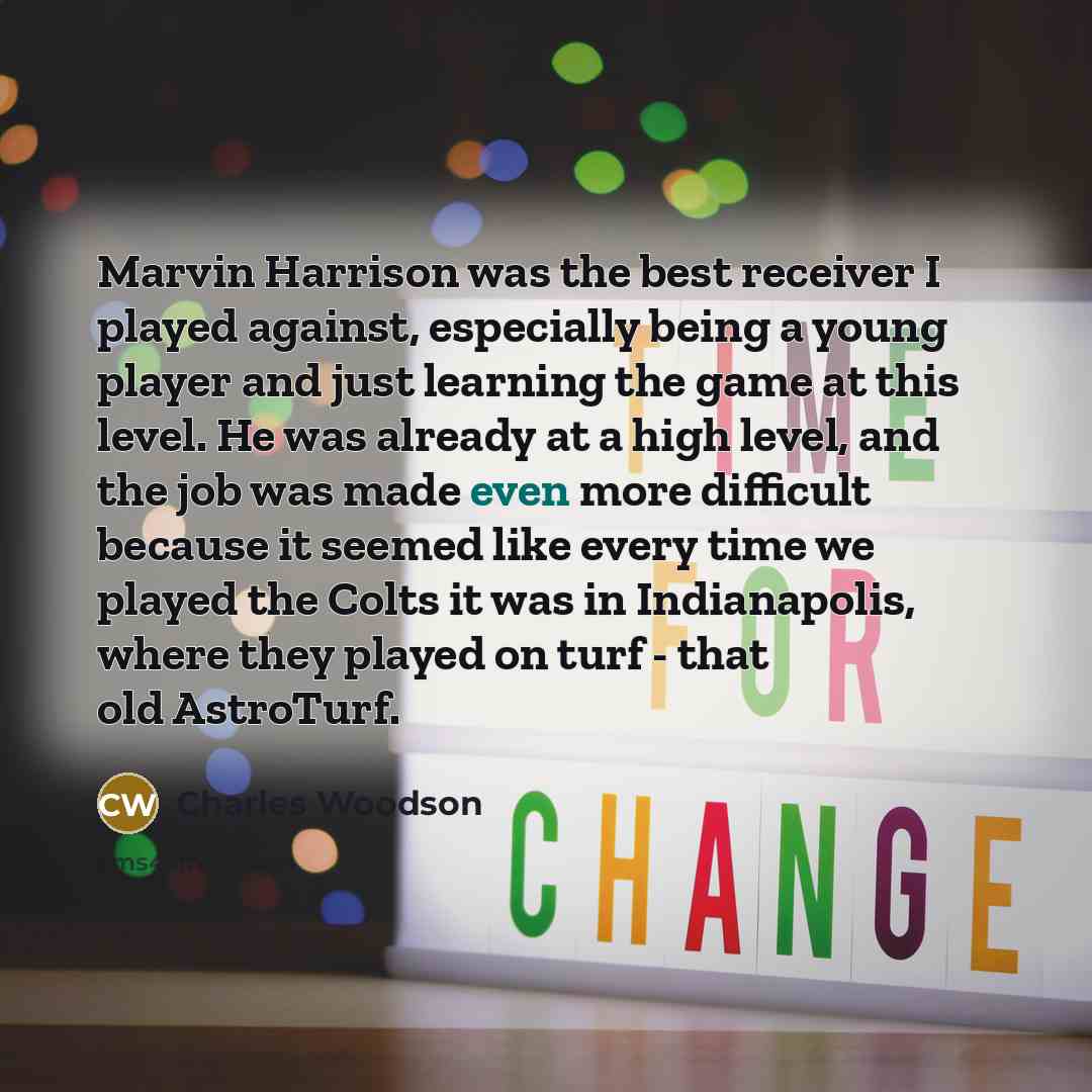 “Marvin Harrison was the best receiver I played against, especially…” quote by Charles Woodson