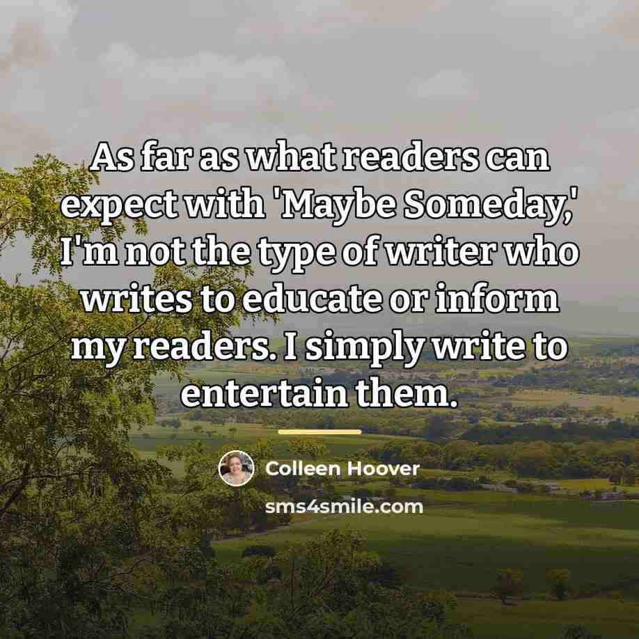 “As far as what readers can expect with 'Maybe Someday,'…” quote by Colleen Hoover