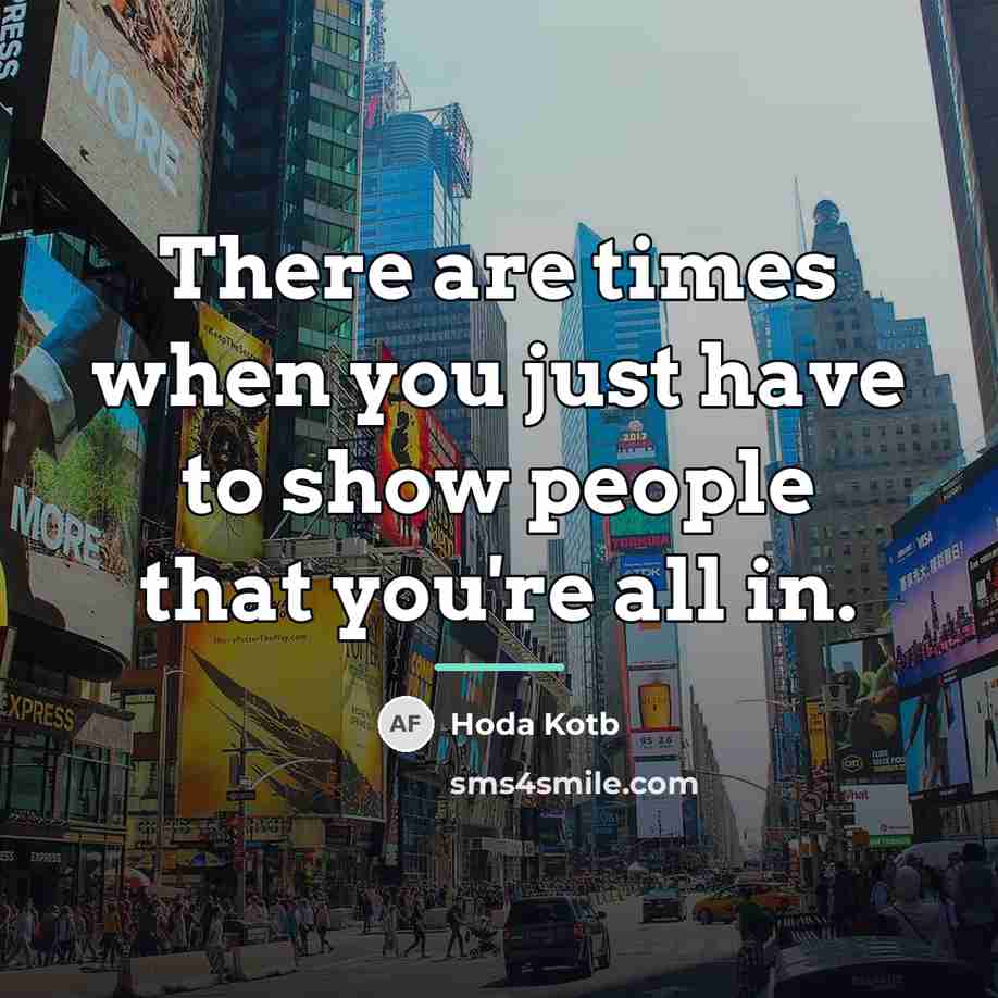 “There are times when you just have to show people…” quote by Hoda Kotb