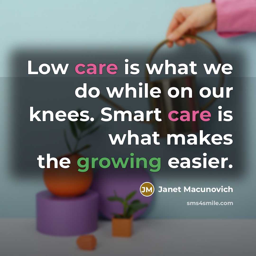 “Low care is what we do while on our knees.…” quote by Janet Macunovich