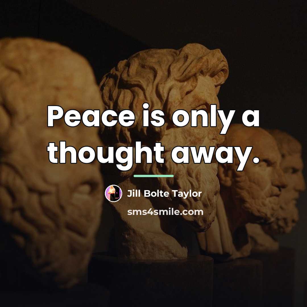 “Peace is only a thought away.…” quote by Jill Bolte Taylor