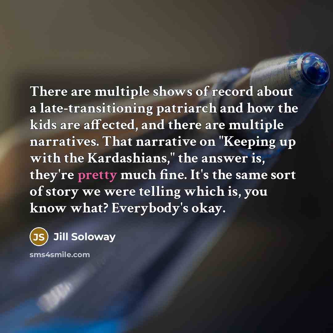 “There are multiple shows of record about a late-transitioning patriarch…” quote by Jill Soloway