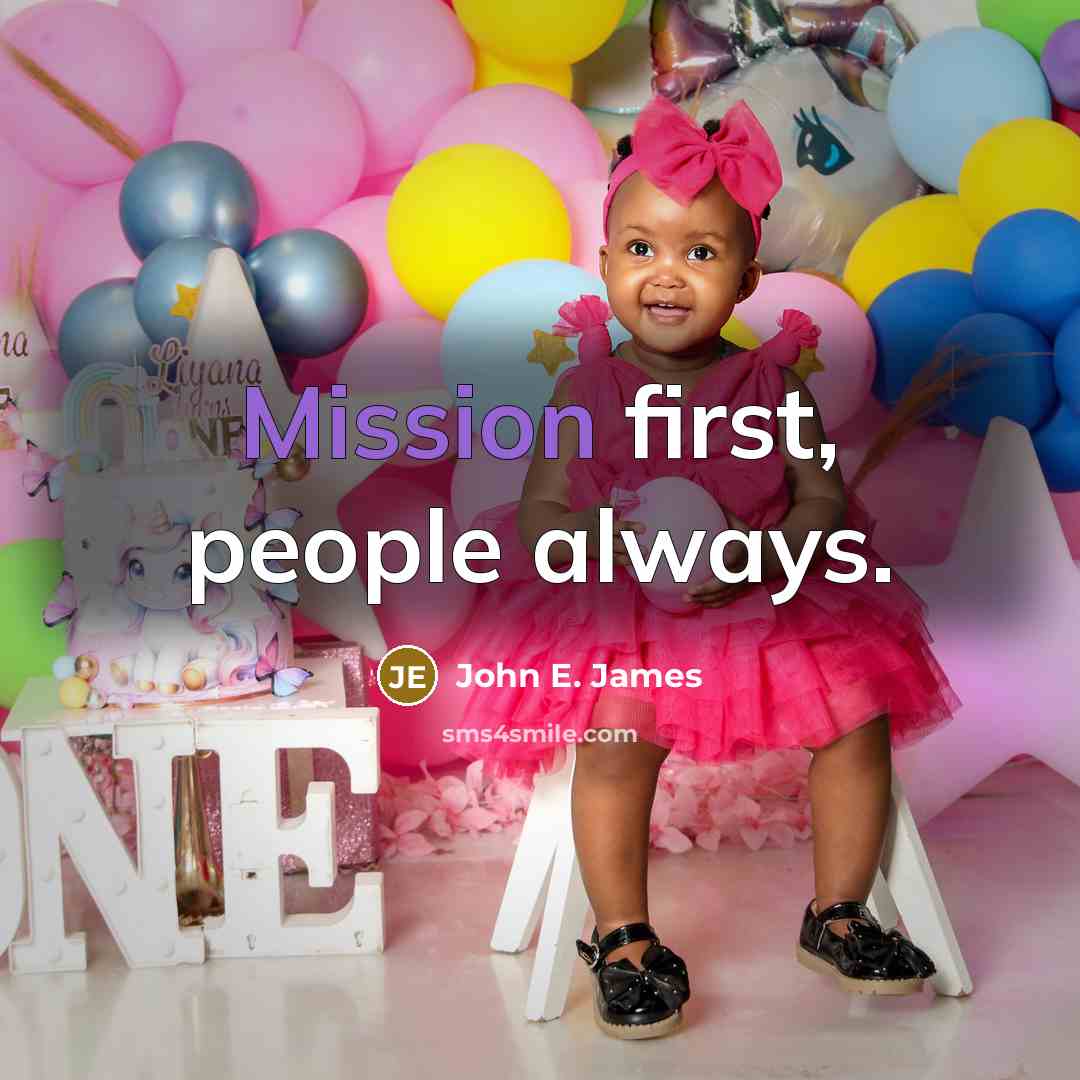 “Mission first, people always.…” quote by John E. James