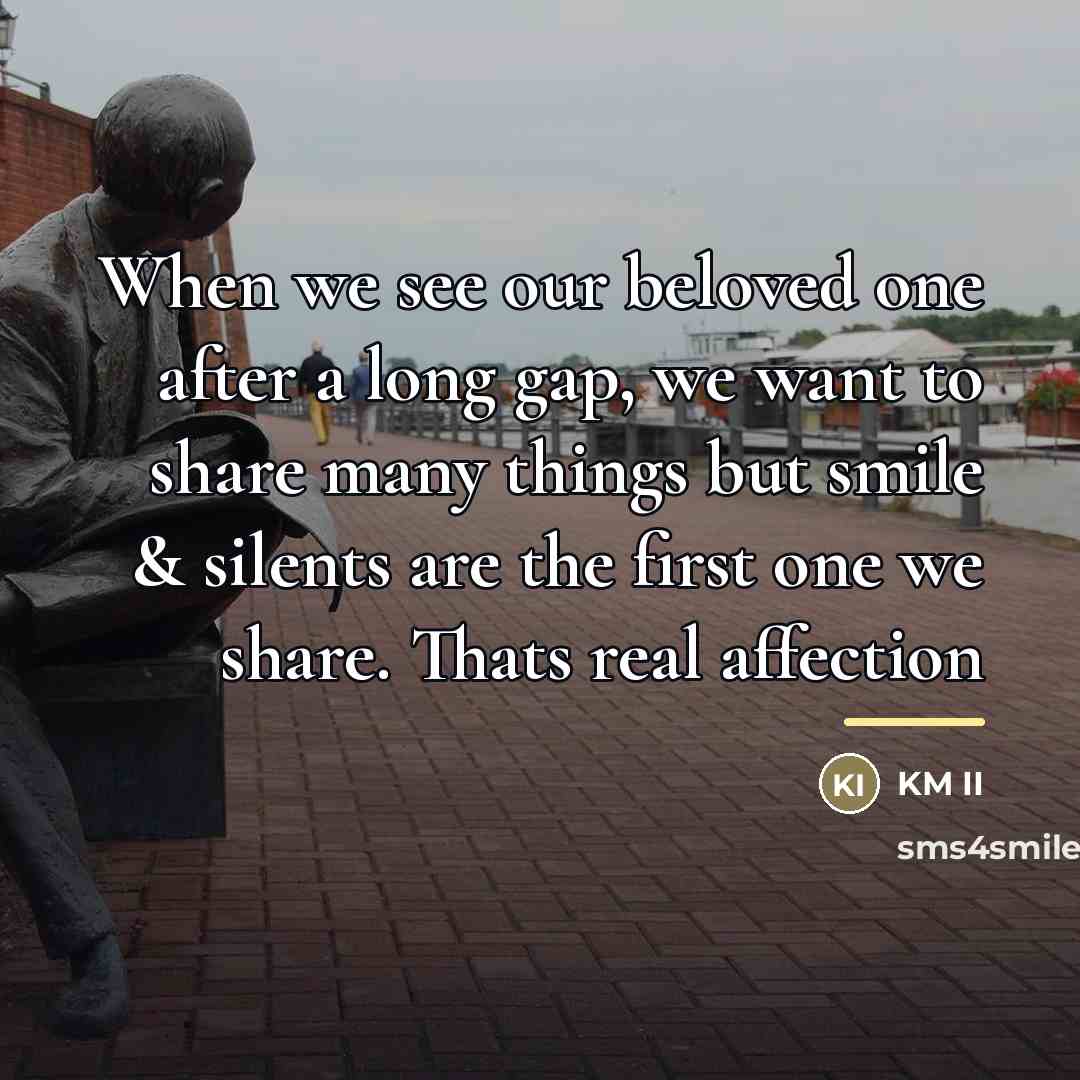 “When we see our beloved one after a long gap,…” quote by KM II