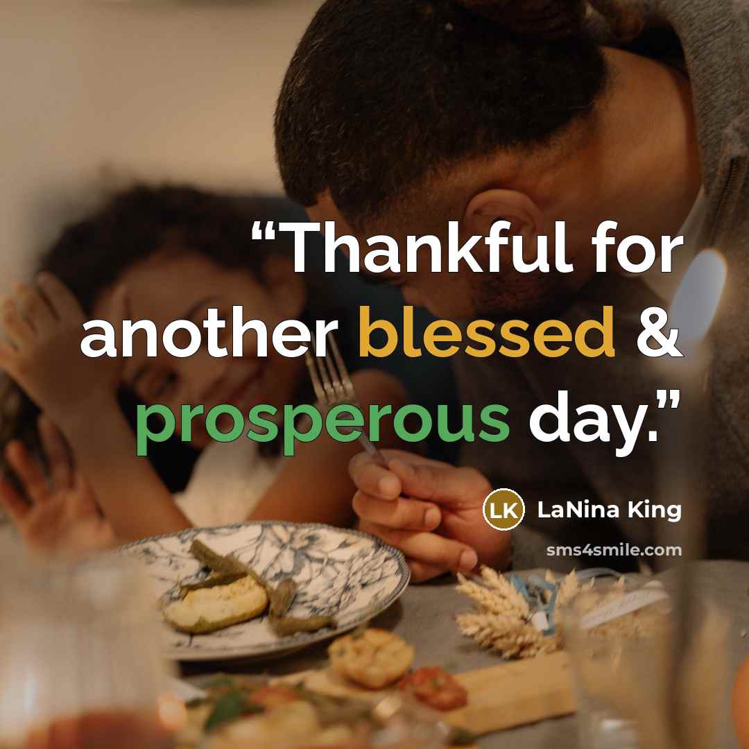 “Thankful for another blessed & prosperous day.” quote by LaNina King