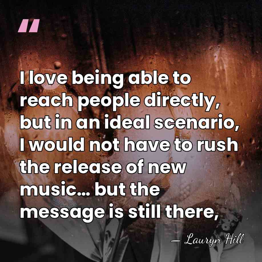 I love being able to reach people directly, but in an ideal&hellip; - Lauryn Hill