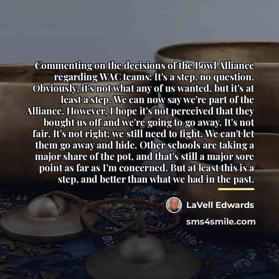 “Commenting on the decisions of the Bowl Alliance regarding WAC…” quote by LaVell Edwards