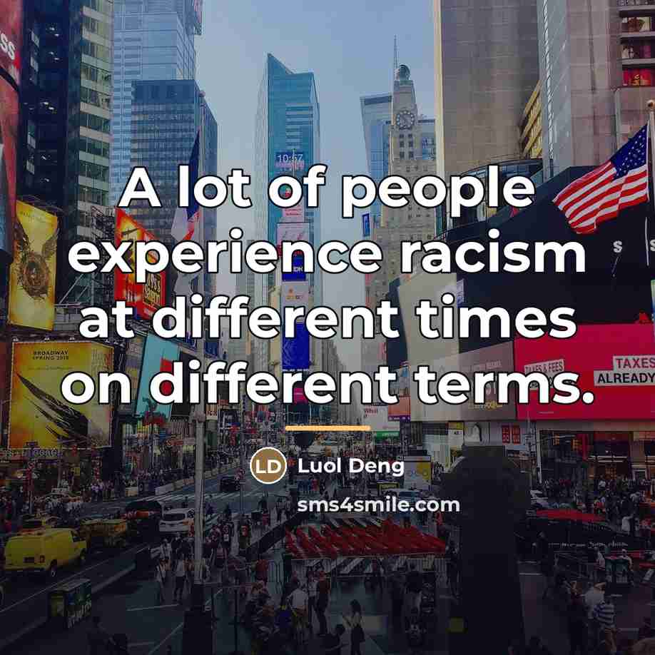 “A lot of people experience racism at different times on…” quote by Luol Deng